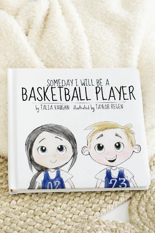 Someday I Will Be A Basketball Player Book